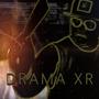 DRAMA XR