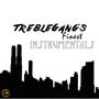 Treblegang's Finest Instrumentals