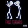 fake friends (Explicit)