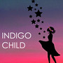 Indigo Child - New Age Piano Music for Indigo Children, Emotional Instrumental Tracks for Brain Development