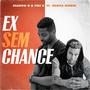 EX SEM CHANCE (feat. FIRE K & JESSICA NINGUI)