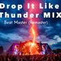 Drop_It Like Thunder MIX