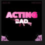 Acting Bad (feat. Lonni Monae) [Explicit]