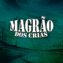 Magrão Dos Crias (Explicit)