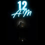 12AM (Explicit)