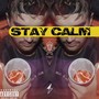 Stay Calm (Explicit)