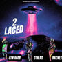 2 Laced (feat. Gtn mar & Rxcket) [Explicit]