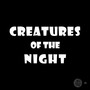 Creatures of the Night