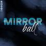 Mirror Ball (feat. Minttu.zucry)