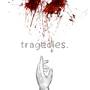 tragedies. (Explicit)