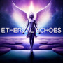 Ethereal Echoes
