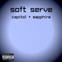 Soft Serve (feat. Sapphire)