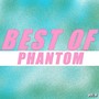 Best of phantom (Vol.9) [Explicit]