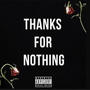 Thanks For Nothing (Explicit)