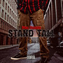 Stand Tall (Explicit)