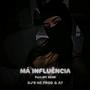 MÁ INFLUENCIA (feat. DJ AC PROD & MC SCAR)