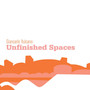 Unfinished Spaces