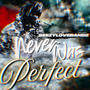 Never Was Perfect (Explicit)