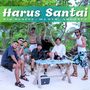 Harus Santai