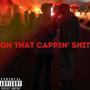 On that cappin' **** (feat. Kid Activistt 47 & ****y Crenshaw) [Explicit]