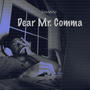 Dear Mr.Comma