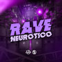 Rave Neurótico (Explicit)