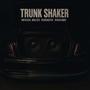 Trunk Shaker (feat. OtaKoldboy, OtaDuecefoe & HotheadK) [Explicit]