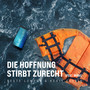 Die Hoffnung stirbt zu Recht (Explicit)