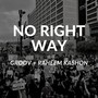 No Right Way (feat. Raheem Kashon)