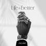 Life is Better