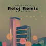 Reloj (Remix)