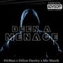 Been A Menace (feat. Dillon Hanley & Mic Manik) [Explicit]