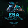 Esa Waxita (Explicit)