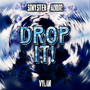 Drop It!