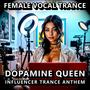 Dopamine Queen (Influencer Trance Anthem)