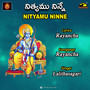 NITYAMU NINNE