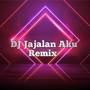 DJ Jajalan Aku Remix (Explicit)