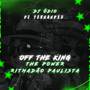 OFF THE KING THE POWER RITMADÃO PAULISTA (Explicit)