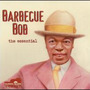 Barbecue Bob: The Essential