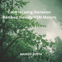 Calm Relaxing Monsoon Bamboo Melody Gsm Motors