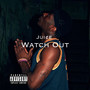 Watch Out (Explicit)