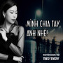 Mình Chia Tay Anh Nhé