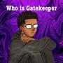 Who is GateKeeper (Explicit)