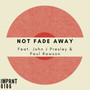 Not Fade Away