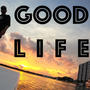 Good Life (Explicit)