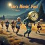 Life's Movin' Fast (feat. Admire)