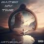 Waited My Time (Explicit)