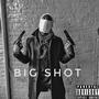 Big Shot (Explicit)