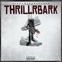 THRILLERBARK (Explicit)