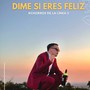 Dime Si Eres Feliz